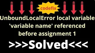 UnboundLocalError local variable variable name referenced before assignment 1