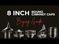 8 Inch Round Chimney Caps Explained Standard Wind-Directional Air-Cooled Options