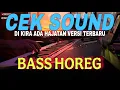 Download Lagu CEK SOUND DI KIRA ADA HAJATAN TERBARU BASS HOREG PALING DI CARI