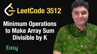 Minimum Operations to Make Array Sum Divisible by K - Leetcode 3512