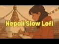 Download Lagu शान्त लहरी | Nepali Slow Lofi – Peaceful Chill Music for Study \u0026 Relax