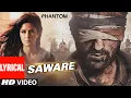 Download Lagu Phantom: Saware Lyrical Video | Arijit Singh | Saif Ali Khan \u0026 Katrina Kaif | Pritam | T-Series