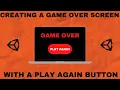 Creating a Game Over Screen with a Play Again Button in Unity