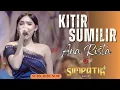 Lagu Kitir Sumilir - Ana Rista - SIMPATIK MUSIC