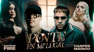 PONTE EN MI LUGAR - BAYRON FIRE FT CASPER EL MÁGICO (Video Oficial)