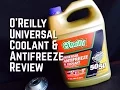 O Reilly Universal Coolant Antifreeze Review Color - Bundys Garage