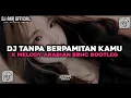 Download Lagu DJ TANPA BERPAMITAN KAMU RELA SHANNA SHANNON X ARABIAN BBHC SOUND TIKTOK VIRAL DJ ANR OFFICIAL