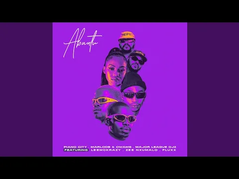 Download MP3 Major League DJz, Marlode & Pianocity - Abantu feat. LeeMcKrazy, Zee Nxumalo & Fluxx