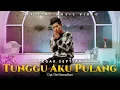 Download Lagu Tegar Septian - Tunggu Aku Pulang (Official Video)