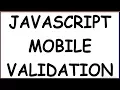 MOBILE NUMBER VALIDATION IN JAVASCRIPT FORM VALIDATION PART2