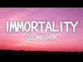 Download Lagu Celine Dion - Immortality (Lyrics)