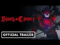 Black Clover Season 2 - Official Trailer (English Subtitles)