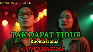 rhoma irama tak dapat tidur cover raggae version senada official 