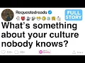 What s something about your culture nobody knows FULL STORY