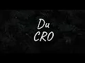 CRO - Du (Lyrics)