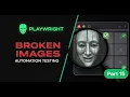 Playwright Tutorial - Part 15 Handle Broken Images Automation Testing