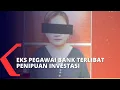 Download Lagu Eks Pegawai Bank Lakukan Penipuan Investasi Hingga Rp 1,2 Miliar, 7 Orang Jadi Korban
