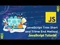 JavaScript String Method JavaScript Trim Start and End Method Trim Method
