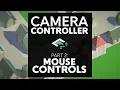 Unity Camera Controls Part 2 Mouse Controls