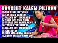 Download Lagu KOLEKSI TEMBANG NOSTALGIA COVER DANGDUT ORGEN TUNGGAL ELEKTUN TERBARU 2025 PALING ENAK BUAT SANTAI