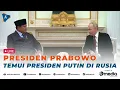🔴LIVE - Tiba di Rusia, Presiden Prabowo Temui Putin