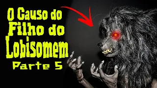 Segredo! O Filho do Lobisomem 5 | Causos Malassombrados