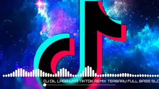 Download DJ DIL LAGA LIYA TIKTOK REMIX VIRAL MP3