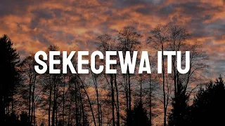 sekecewa itu bohongi hati tak lagi sama lirik angga candra mahalini ahmad