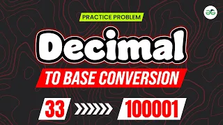 Decimal To Any Base Conversion School Practice Problem GeeksforGeeks School