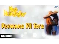 Lagu Mere Humsafar : Deewana Dil Tera Full Audio Song | Ajay Mehra |