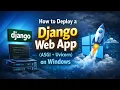 Django Tutorial Deploy a Web App on Windows in 18 Minutes