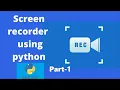 How to make a Screen Recorder in python in just 10 minutes Part-1 Code with Yash