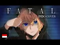 Download Lagu 【INDO COVER】FATAL - GEMN「Oshi no Ko OP 2」(TV SIZE) |