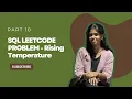 LeetCode SQL Rising Temperature Beginner-Friendly Explanation