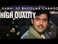 Lagu Kabhi Jo Bhoolna Chahoon | Naseeb (1998) |   Kumar Sanu | (High quality \u0026 5.1)