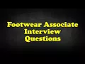 Footwear Associate Interview Questions