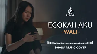 egokah aku wali video lyric cover by shaka music