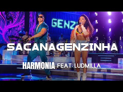 Clipe de Sacanagenzinha - Harmonia Feat Ludmilla
