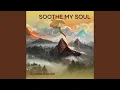 soothe my soul