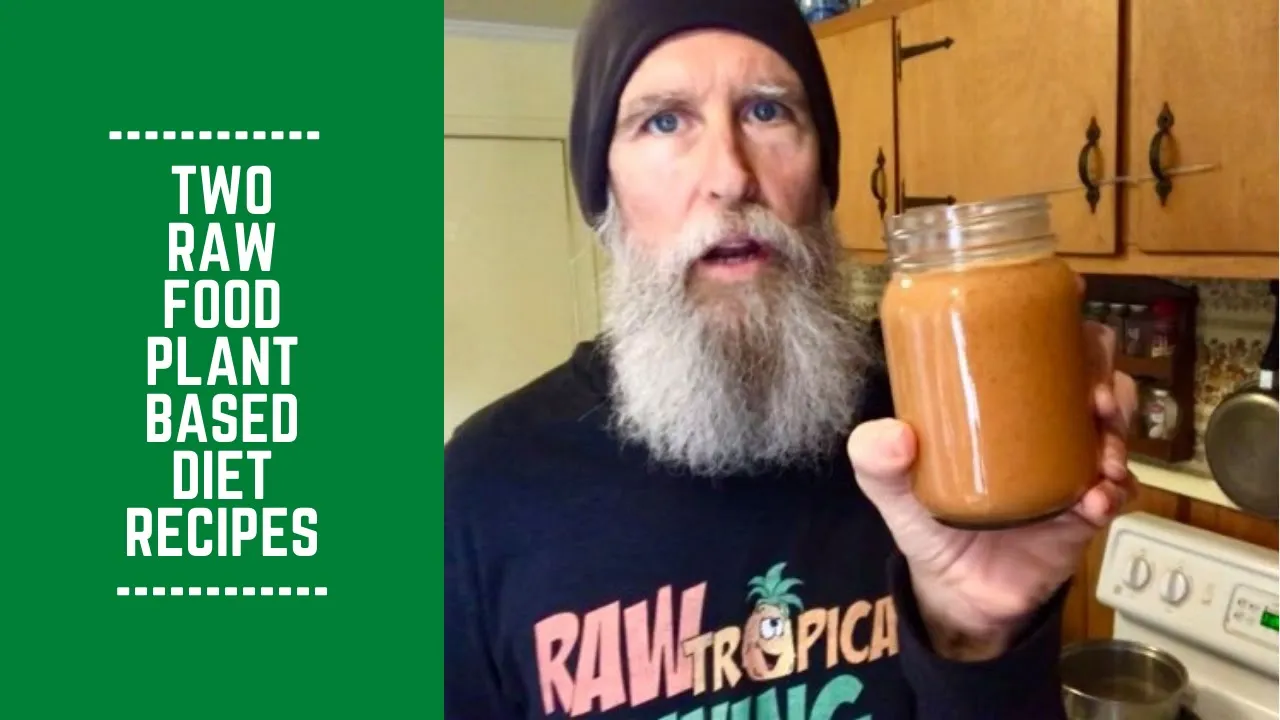 Two Simple Tasty Raw Food Plant Based Diet Recipes