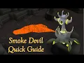 OSRS Smoke Devil Quick Guide