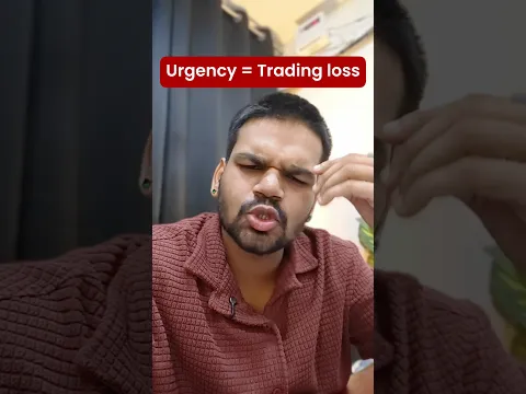 URGENCY = TRADING LOSS 😭
