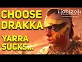 Horizon Forbidden West - 5 Reasons Why You Should SIDE WITH DRAKKA Over Yarra