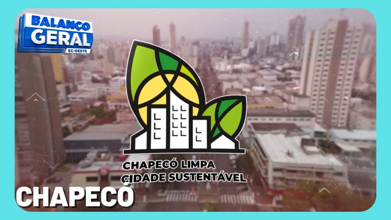 Chapecó limpa, cidade sustentável