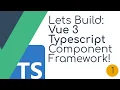 Vue 3 typescript component framework - part 1