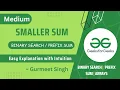 Smaller Sum POTD Problem of the Day GFG 22 April 23 Medium Problem
