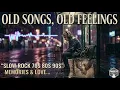 Slow Rock Hits 70s 80s 90s 💔 Nostalgia, Memories & Love | Timeless Classic Playlist|