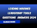 LEADING MARINES LEADERSHIP TOOLS QUESTIONS AND ANSWERS 2024