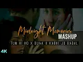 Download Lagu 💔Midnight Memories  Mashup | Tum Hi Ho x Duaa x Kabhi Jo Badal | Full HD | Fresh Music Factory |