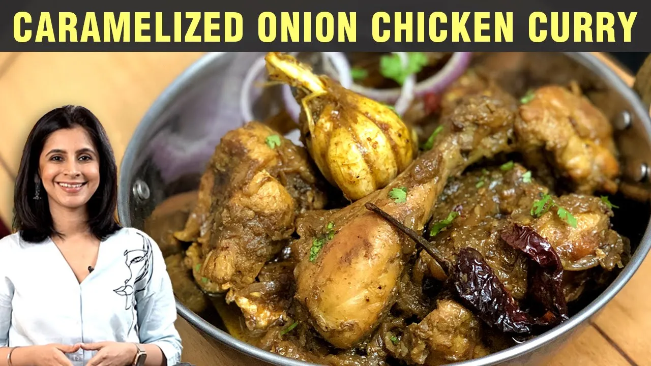 Caramelized Onion Chicken Curry Recipe   How To Make Bihari Chicken   Chicken Recipe By Tarika Singh